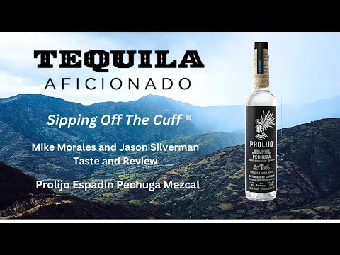 Tequila Aficionado Sipping Off The Cuff ® Prolijo Espadin Pechuga Mezcal, Agave Heritage Fest Review